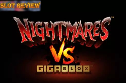 Nightmares vs GigaBlox